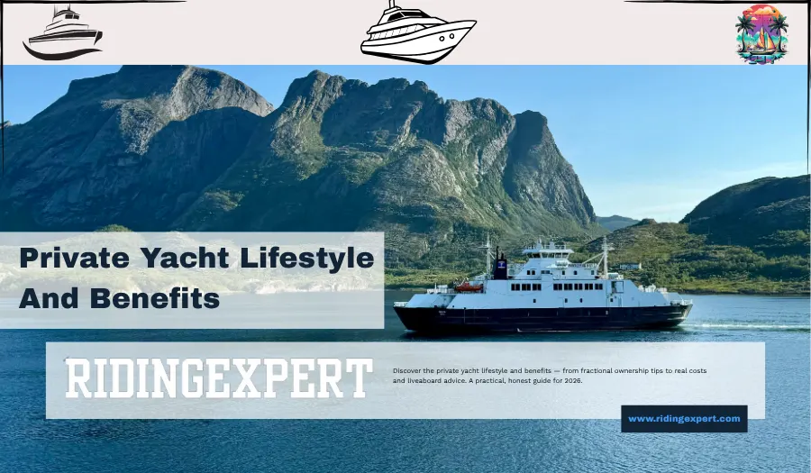Private Yacht Lifestyle And Benefits: 7 Surprising Reasons to Live Aboard